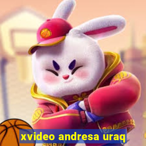 xvideo andresa uraq